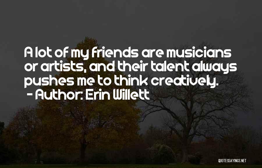 Musicians As Friends Quotes By Erin Willett