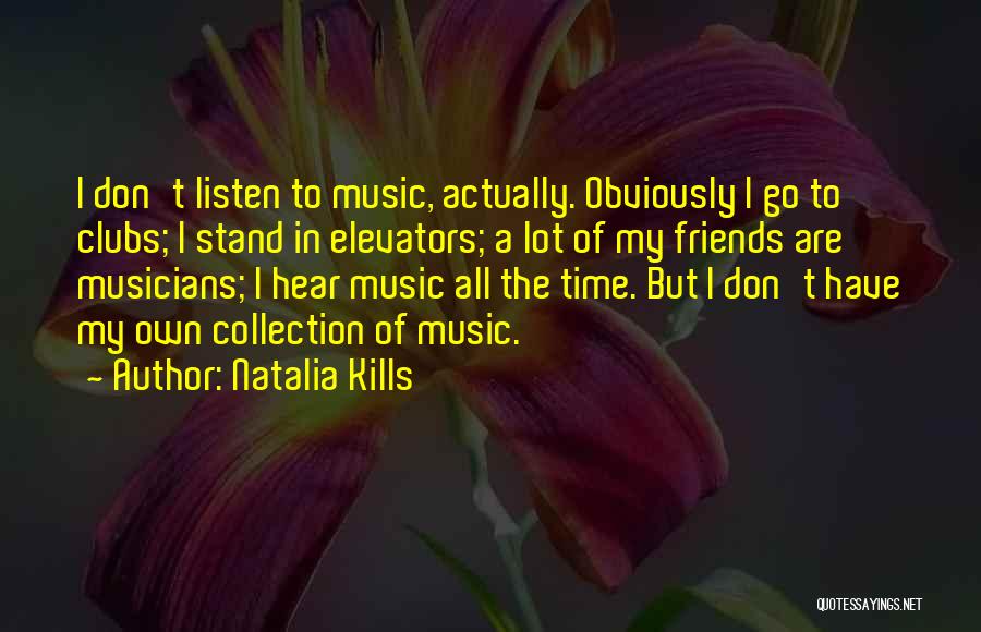 Musicians As Friends Quotes By Natalia Kills