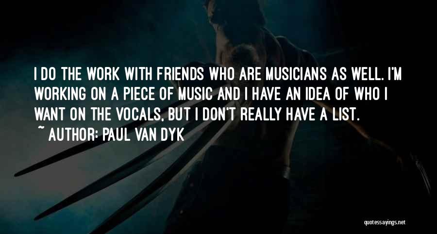 Musicians As Friends Quotes By Paul Van Dyk