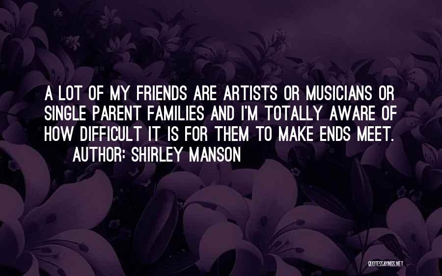 Musicians As Friends Quotes By Shirley Manson