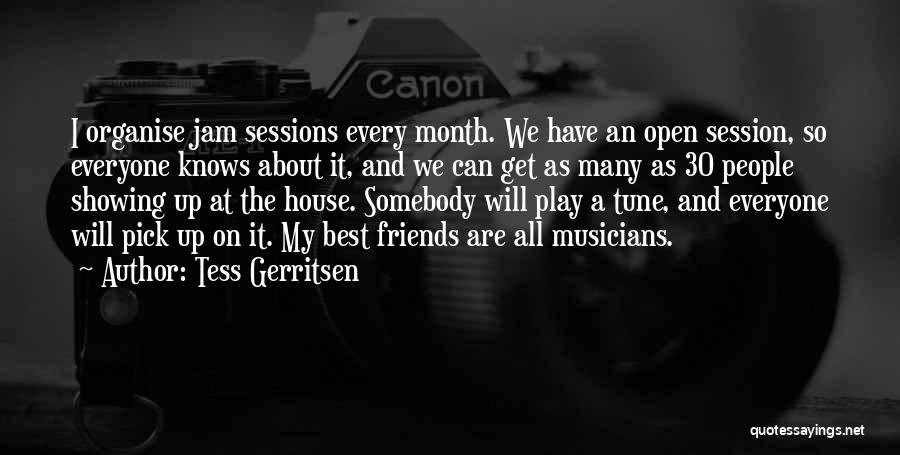 Musicians As Friends Quotes By Tess Gerritsen