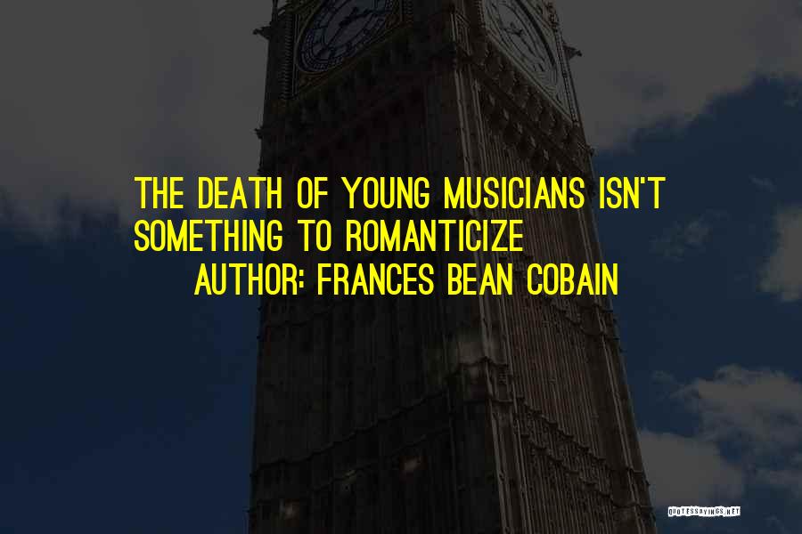 Musicians Death Quotes By Frances Bean Cobain