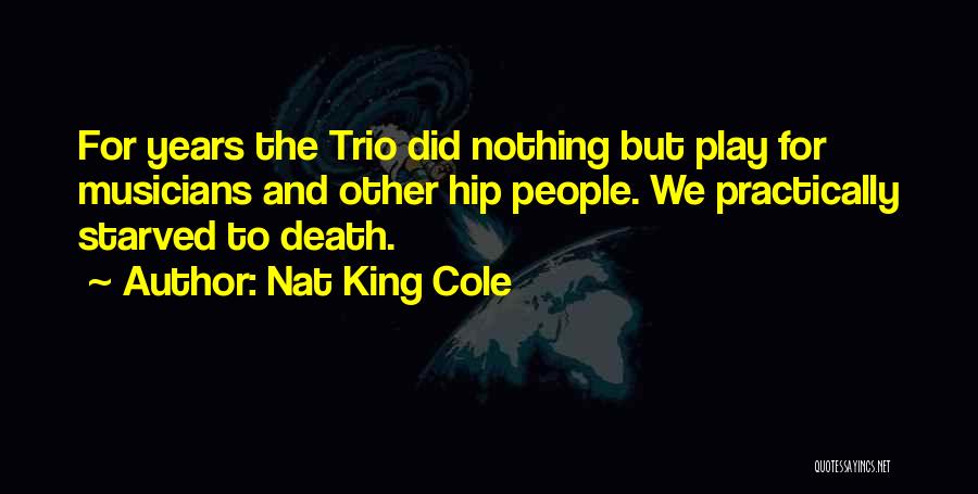 Musicians Death Quotes By Nat King Cole