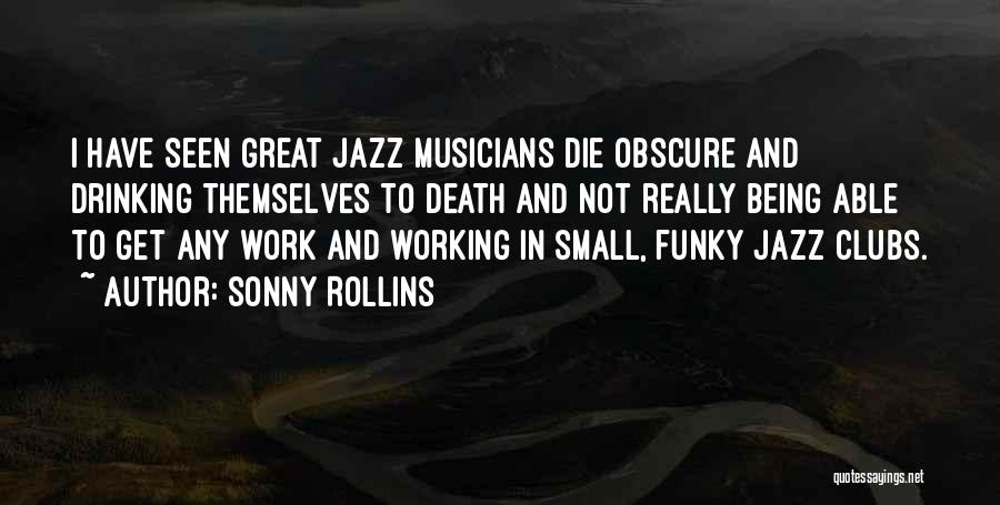 Musicians Death Quotes By Sonny Rollins