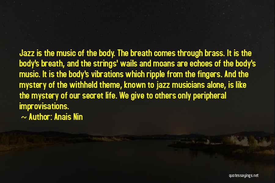 Musicians Life Quotes By Anais Nin