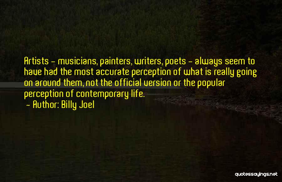 Musicians Life Quotes By Billy Joel