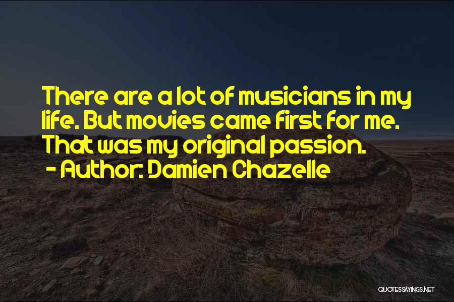 Musicians Life Quotes By Damien Chazelle