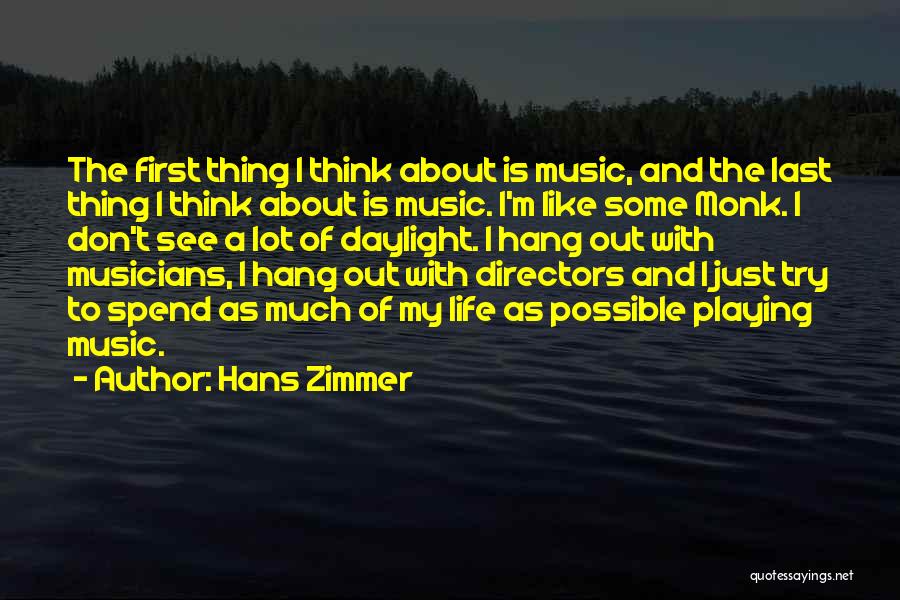 Musicians Life Quotes By Hans Zimmer