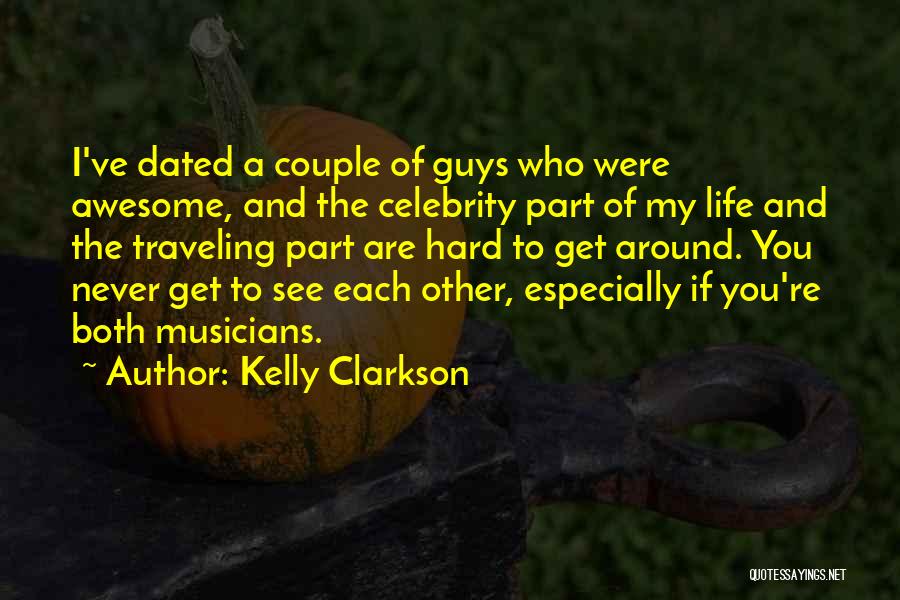 Musicians Life Quotes By Kelly Clarkson