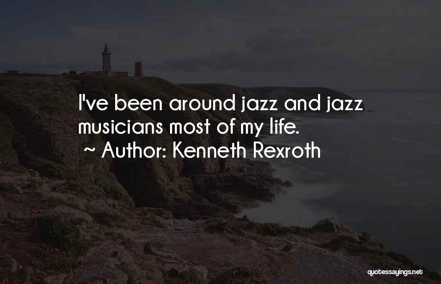 Musicians Life Quotes By Kenneth Rexroth