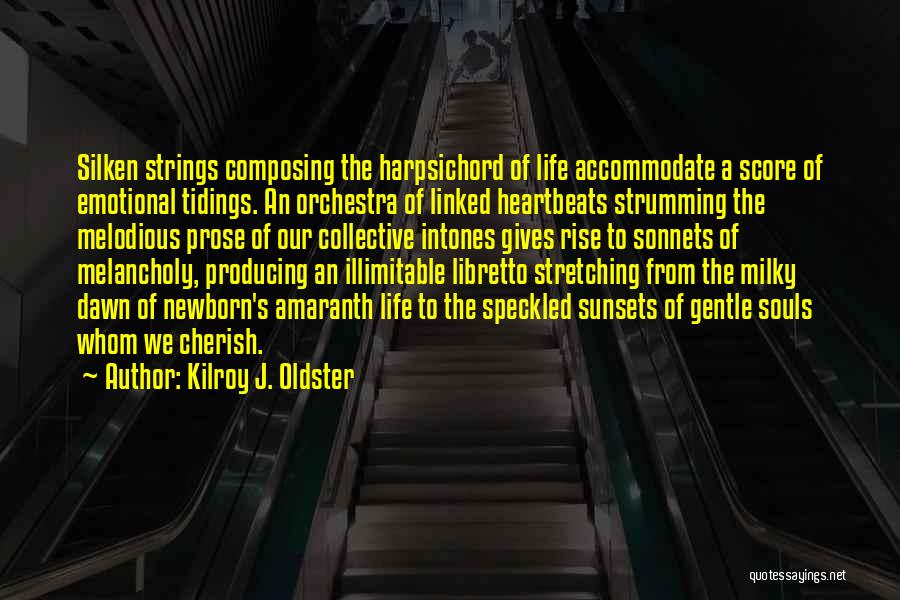Musicians Life Quotes By Kilroy J. Oldster