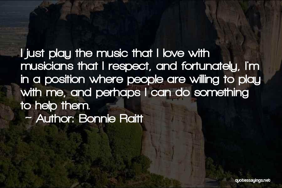 Musicians Love Quotes By Bonnie Raitt Musicians Love Quotes By Bonnie Raitt