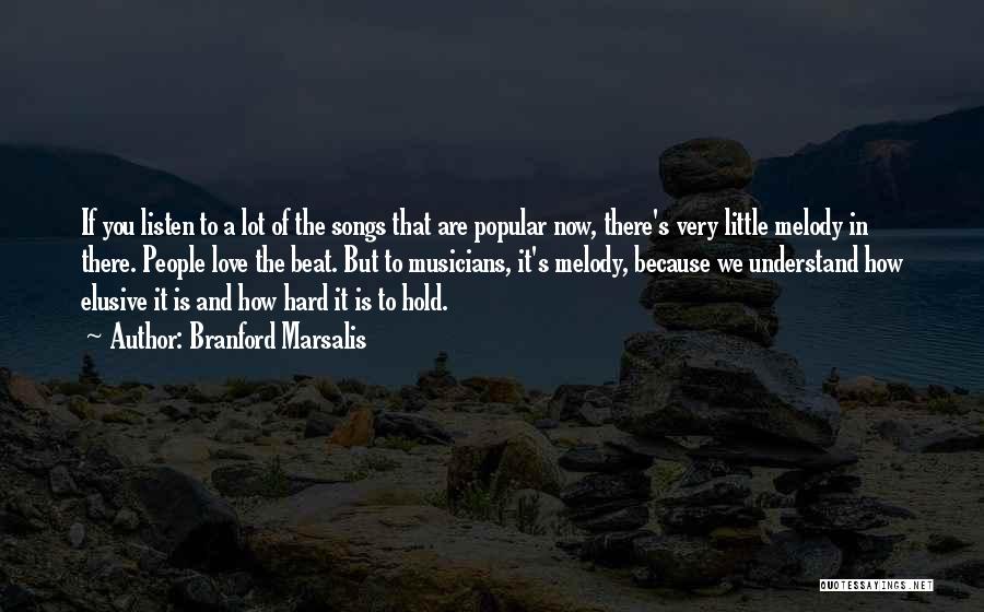 Musicians Love Quotes By Branford Marsalis Musicians Love Quotes By Branford Marsalis