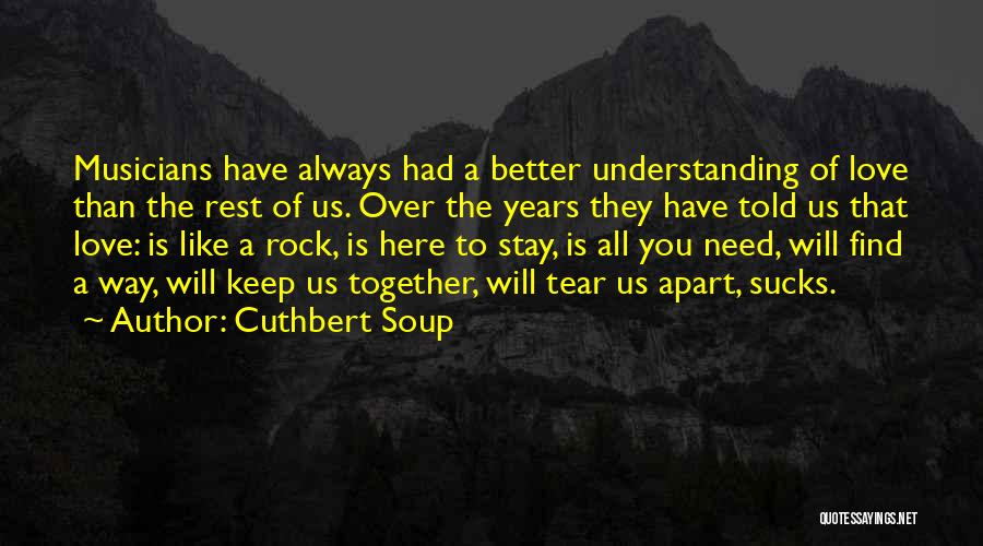 Musicians Love Quotes By Cuthbert Soup