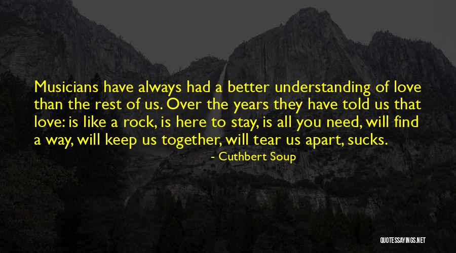 Musicians Love Quotes By Cuthbert Soup