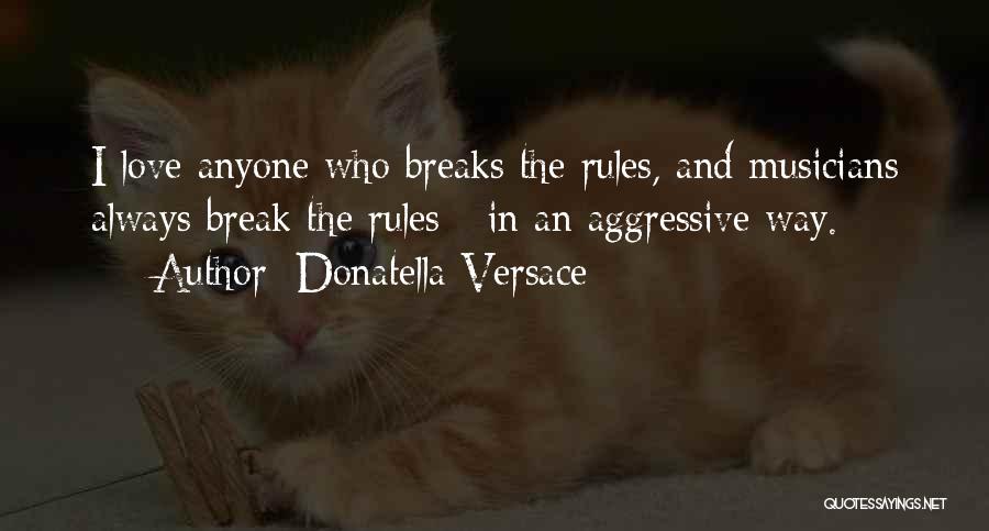 Musicians Love Quotes By Donatella Versace
