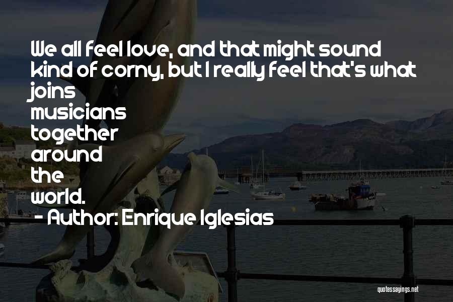 Musicians Love Quotes By Enrique Iglesias Musicians Love Quotes By Enrique Iglesias