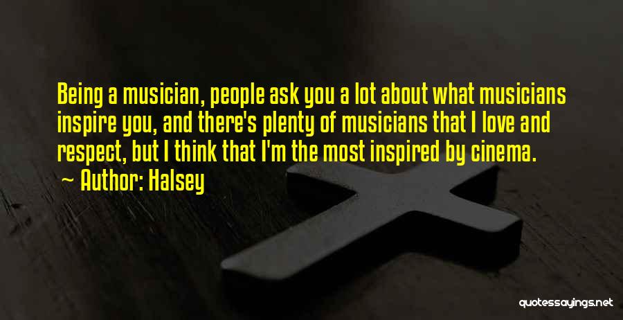 Musicians Love Quotes By Halsey