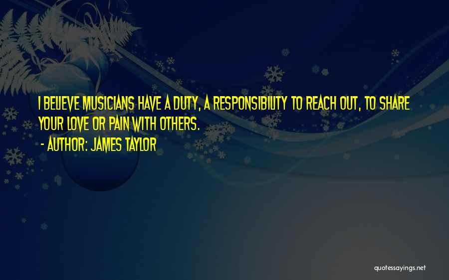 Musicians Love Quotes By James Taylor