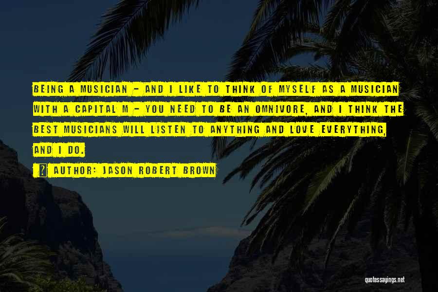 Musicians Love Quotes By Jason Robert Brown Musicians Love Quotes By Jason Robert Brown
