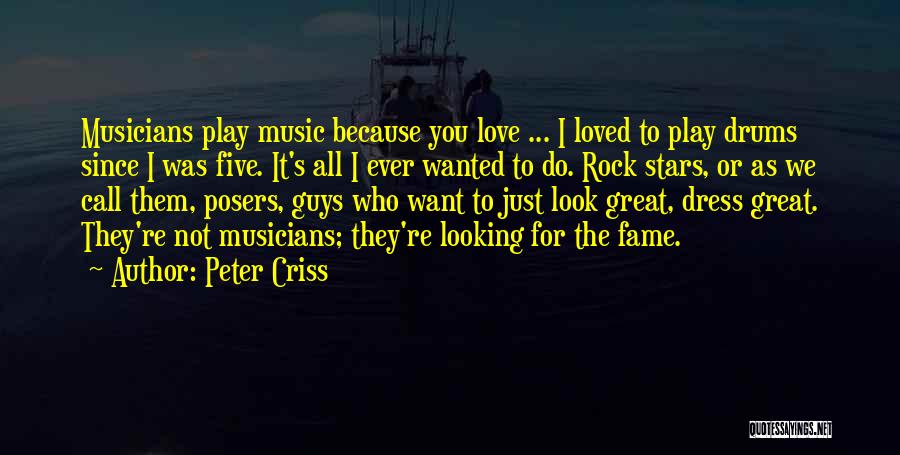Musicians Love Quotes By Peter Criss