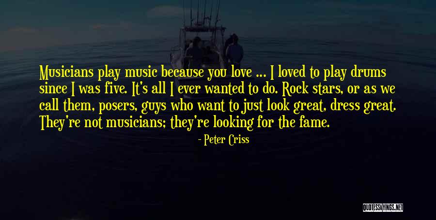 Musicians Love Quotes By Peter Criss Musicians Love Quotes By Peter Criss