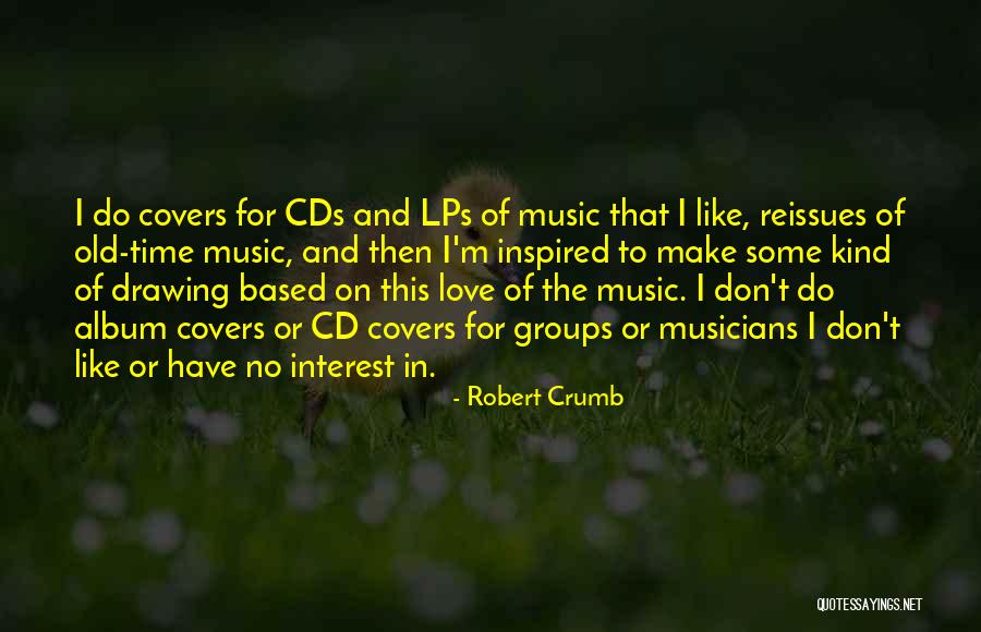 Musicians Love Quotes By Robert Crumb Musicians Love Quotes By Robert Crumb