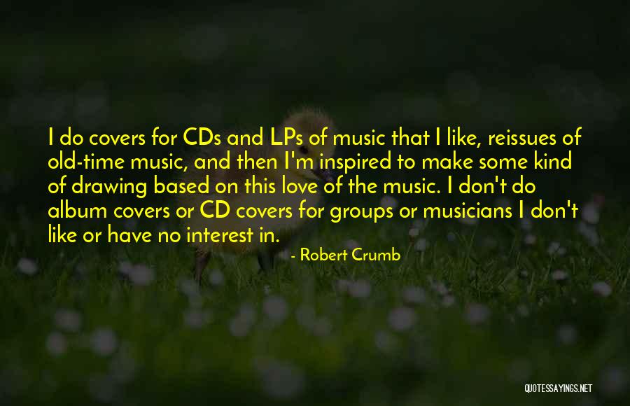 Musicians Love Quotes By Robert Crumb