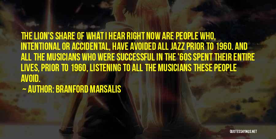 Musicians Quotes By Branford Marsalis