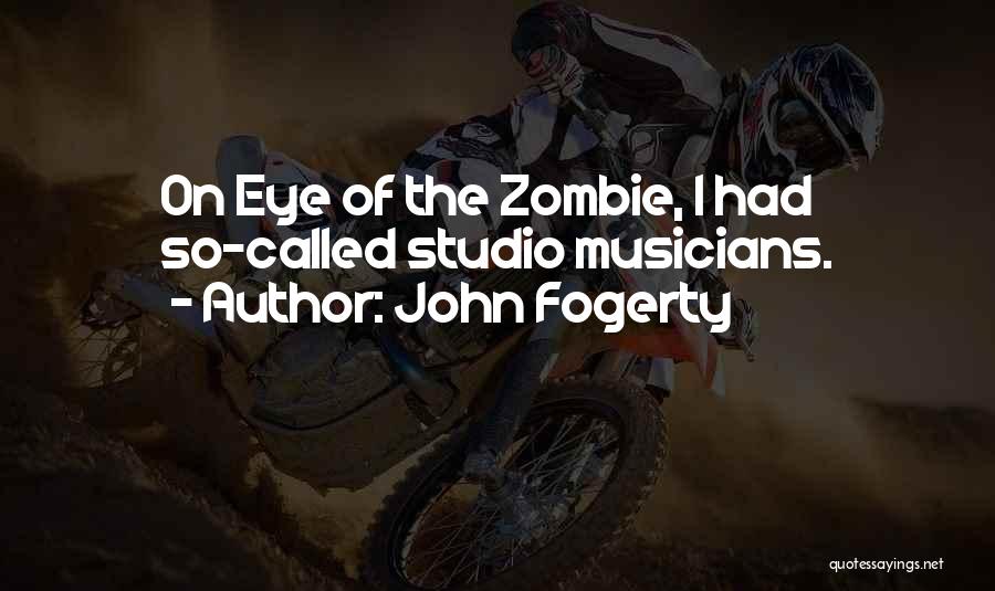 Musicians Quotes By John Fogerty