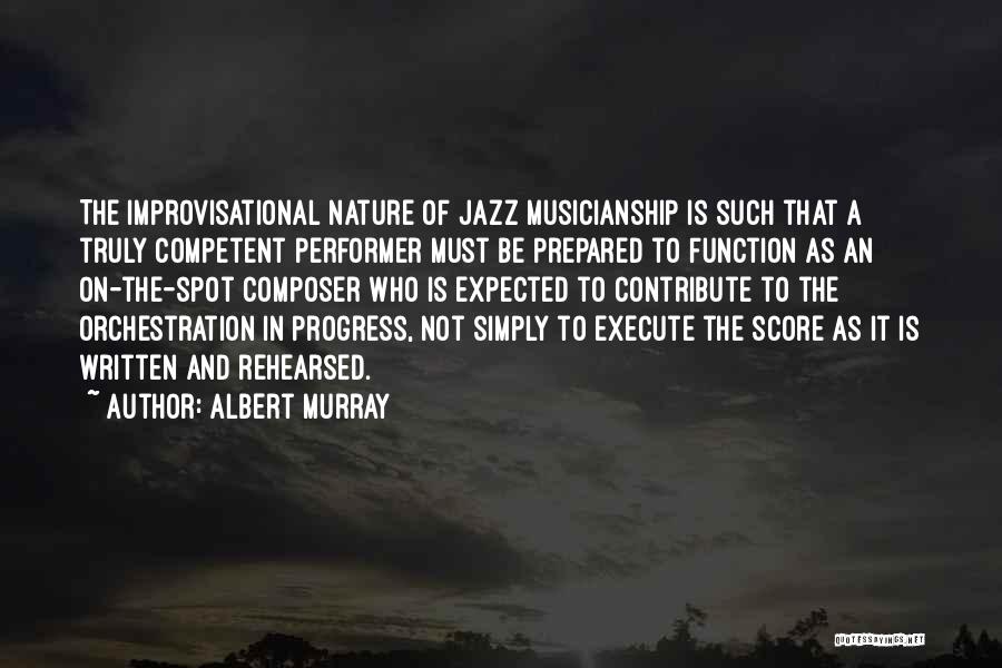 Musicianship Quotes By Albert Murray