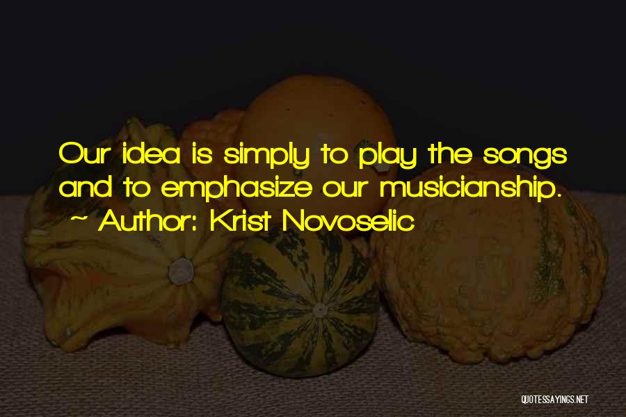 Musicianship Quotes By Krist Novoselic