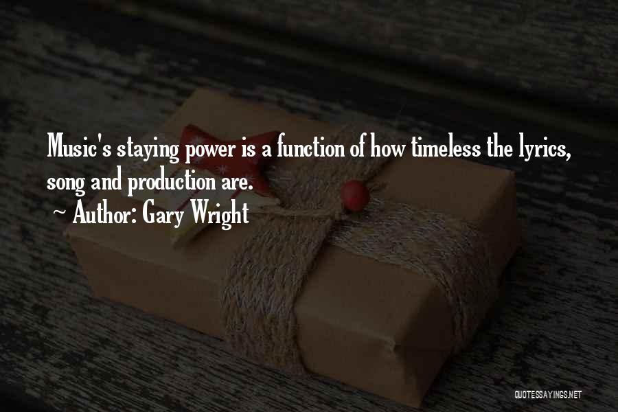 Music's Power Quotes By Gary Wright