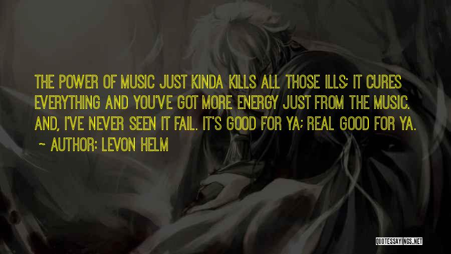 Music's Power Quotes By Levon Helm