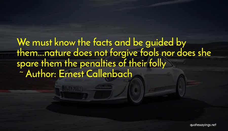 Musikalye Quotes By Ernest Callenbach