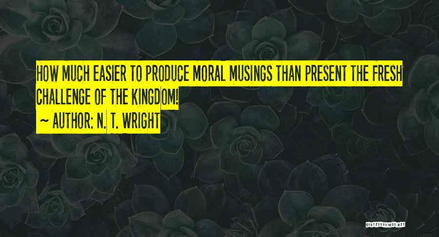 Musings Quotes By N. T. Wright