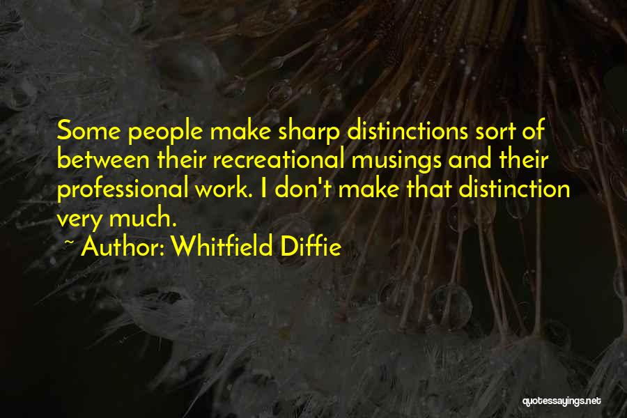 Musings Quotes By Whitfield Diffie