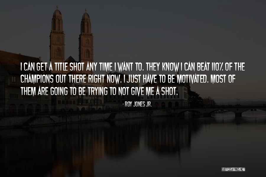 Muskateers Quotes By Roy Jones Jr. Muskateers Quotes By Roy Jones Jr.
