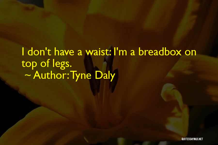 Muskeln Kraft Quotes By Tyne Daly