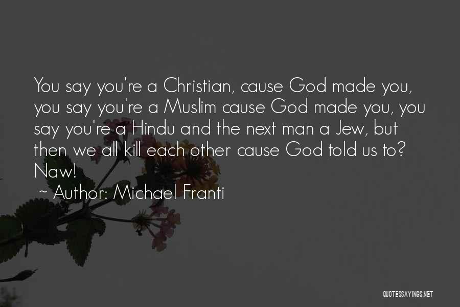 Muslim And Christian Quotes By Michael Franti