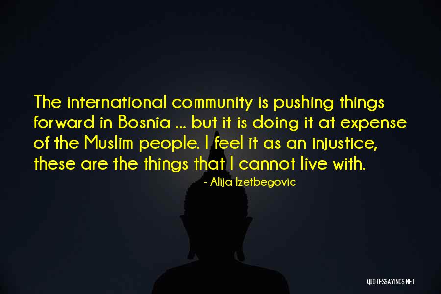 Muslim Community Quotes By Alija Izetbegovic Muslim Community Quotes By Alija Izetbegovic
