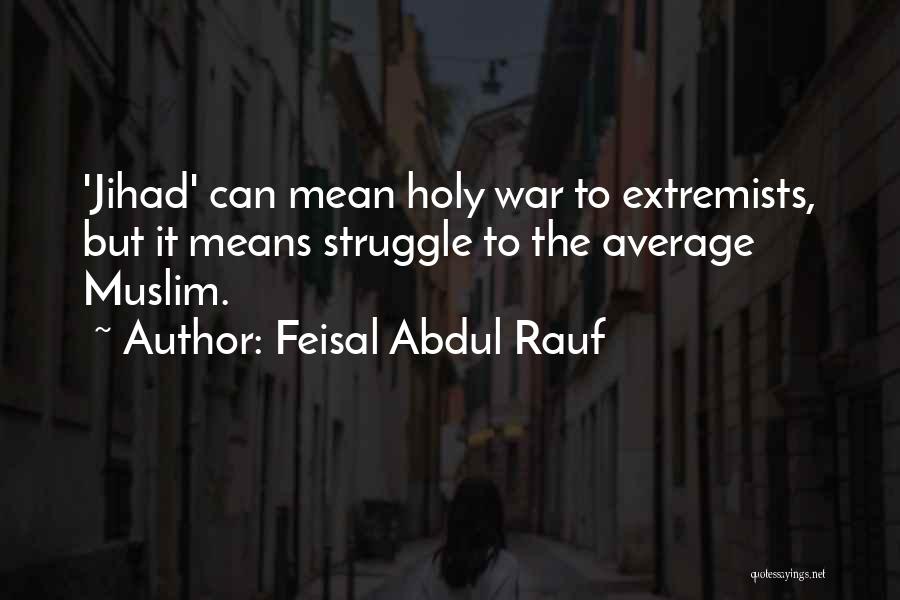 Muslim Extremists Quotes By Feisal Abdul Rauf
