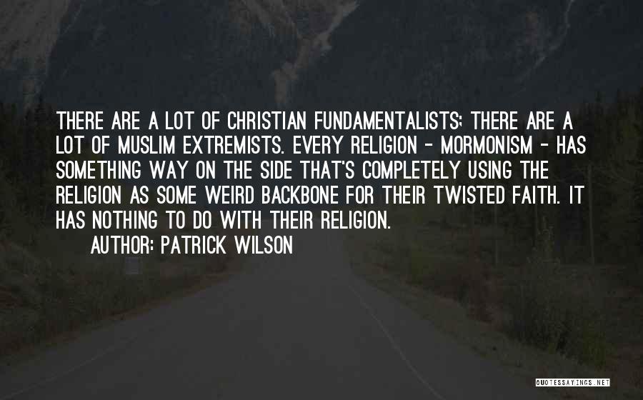 Muslim Extremists Quotes By Patrick Wilson