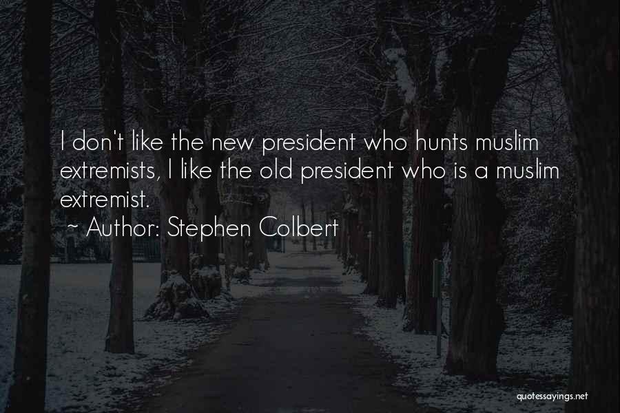 Muslim Extremists Quotes By Stephen Colbert