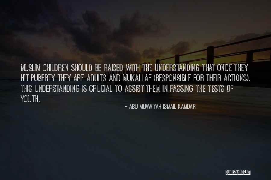 Muslim Life Quotes By Abu Muawiyah Ismail Kamdar Muslim Life Quotes By Abu Muawiyah Ismail Kamdar