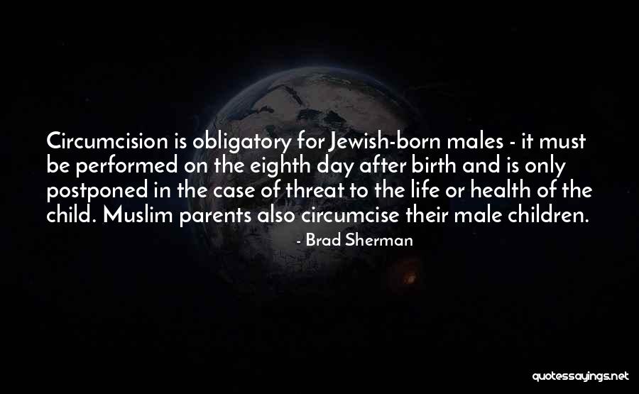 Muslim Life Quotes By Brad Sherman Muslim Life Quotes By Brad Sherman