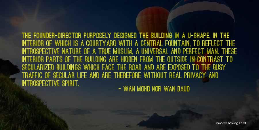 Muslim Life Quotes By Wan Mohd Nor Wan Daud Muslim Life Quotes By Wan Mohd Nor Wan Daud