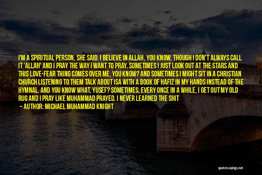 Muslim Love Quotes By Michael Muhammad Knight
