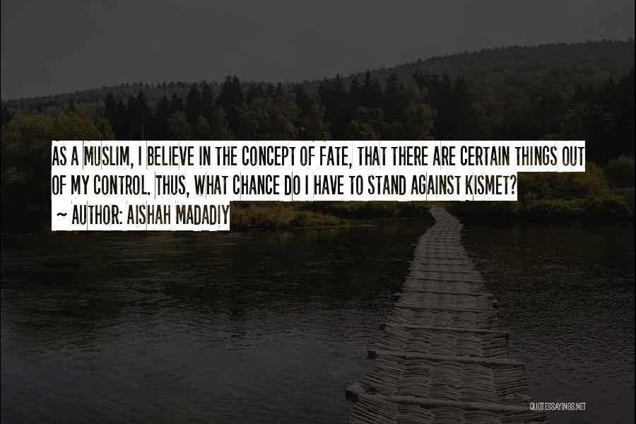 Muslim Quotes By Aishah Madadiy