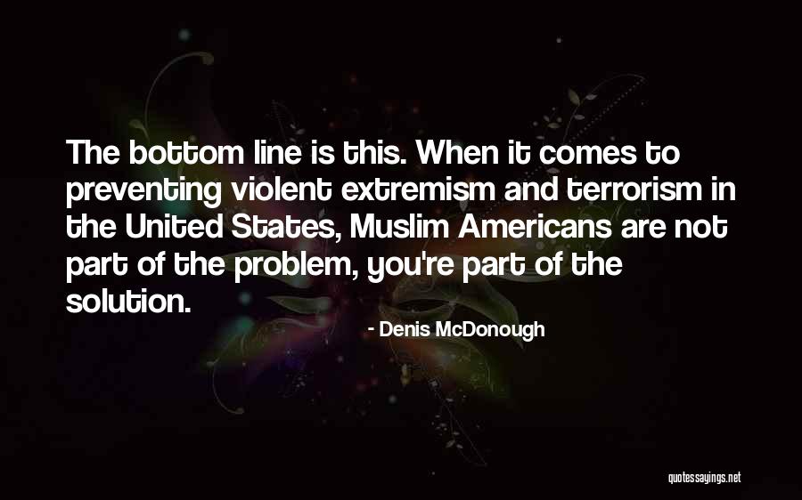 Muslim Terrorism Quotes By Denis McDonough Muslim Terrorism Quotes By Denis McDonough